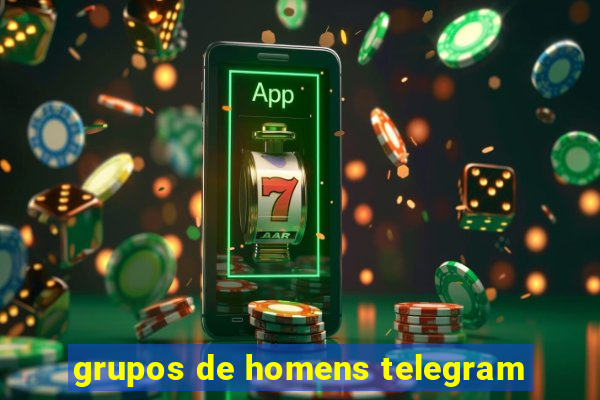 grupos de homens telegram